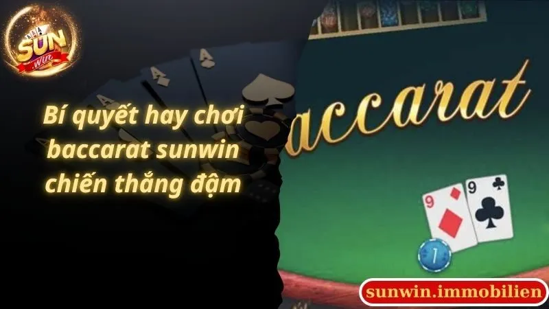 Bí quyết hay chơi baccarat sunwin chiến thắng đậm