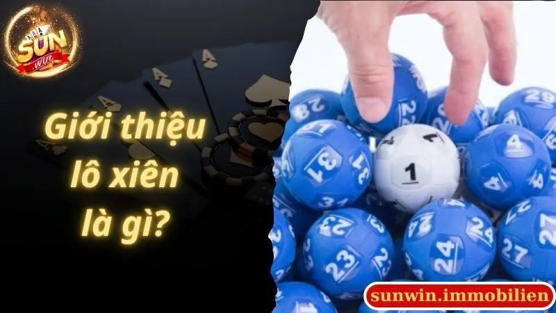 Giới thiệu lô xiên là gì?