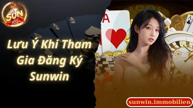 Lưu ý người chơi cần nắm bắt trước khi đăng ký Sunwin