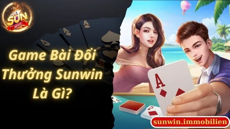 Giới thiệu Sunwin - Cổng game bài đổi thưởng uy tín hàng đầu Việt Nam