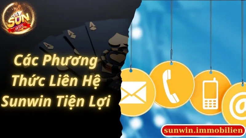 Liên hệ Sunwin hỗ trợ đa dạng phương thức kết nối cực tiện lợi