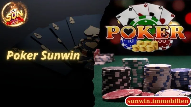 Poker Sunwin - Tựa Game Giải Trí Thịnh Hành Nhất 2024