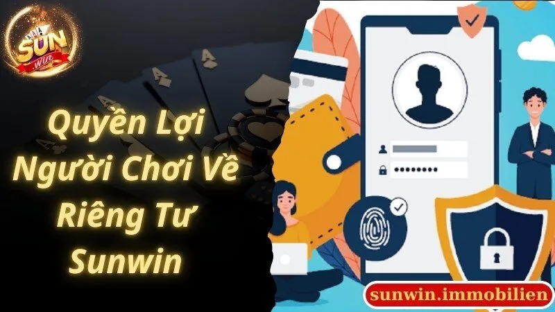 Chi tiết các quy định chung Sunwin đề ra về quyền riêng tư