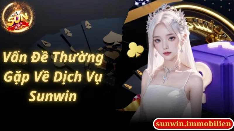 Chia sẻ những vấn đề thường gặp khác về thương hiệu Sunwin